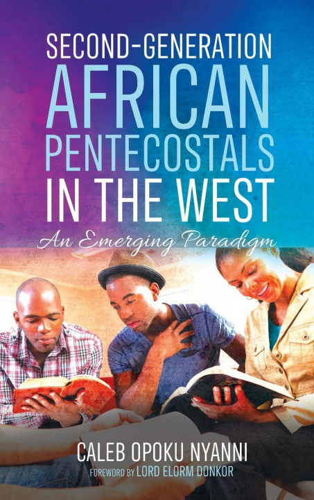 Book Second-Generation African Pentecostals in the West Caleb Opoku Nyanni