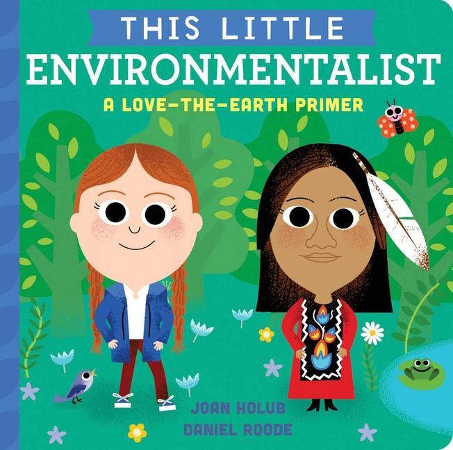 Kniha This Little Environmentalist: A Love-The-Earth Primer Daniel Roode