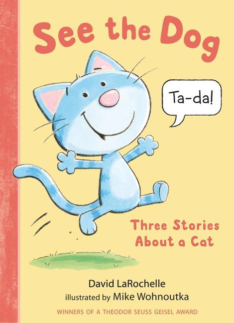 Βιβλίο See the Dog: Three Stories about a Cat Mike Wohnoutka