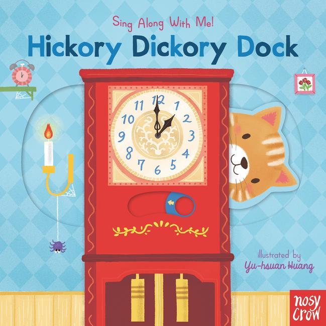 Kniha Hickory Dickory Dock: Sing Along with Me! Yu-Hsuan Huang