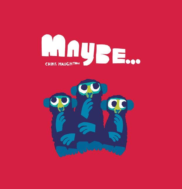 Livre Maybe... Chris Haughton