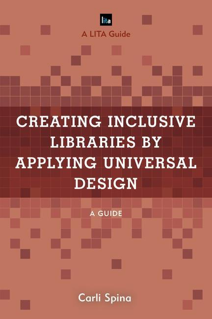 Kniha Creating Inclusive Libraries by Applying Universal Design 