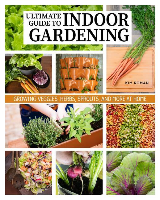 Kniha How to Garden Indoors & Grow Your Own Food Year Round 
