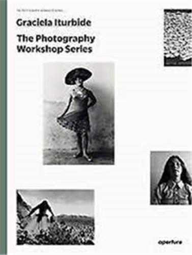 Könyv Graciela Iturbide: The Photography Workshop Series 