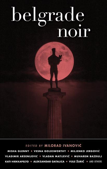 Buch Belgrade Noir Milorad Ivanovic