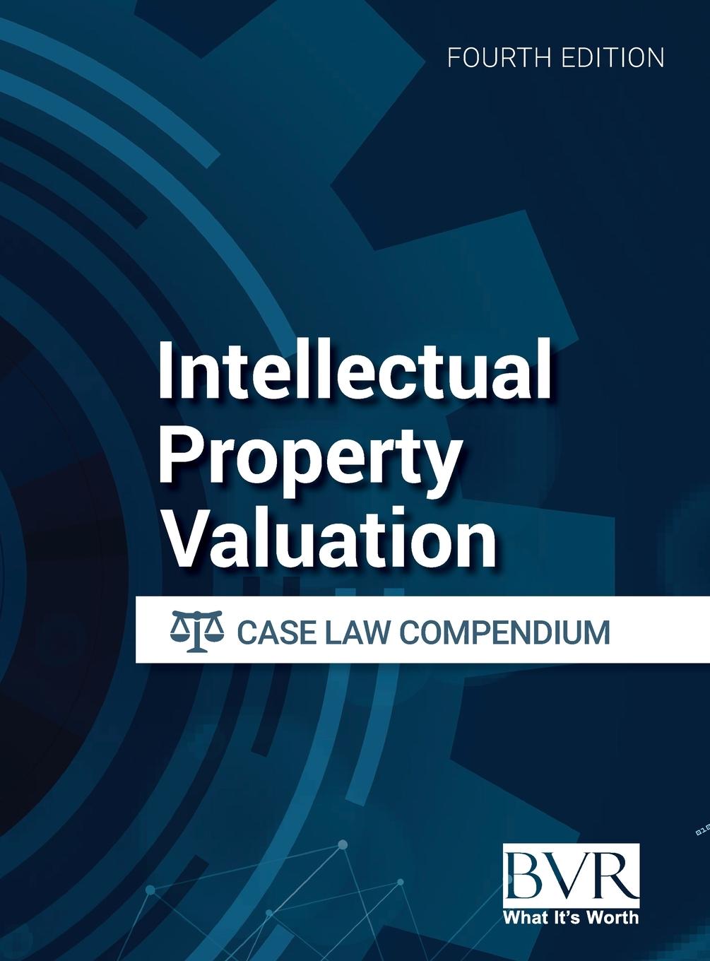 Kniha Intellectual Property Valuation Case Law Compendium, Fourth Edition 