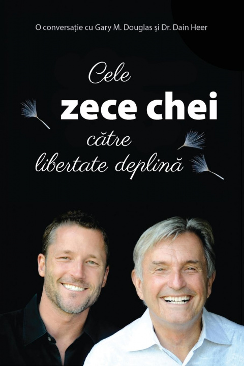 Книга Cele zece chei c&#259;tre libertate deplin&#259; (Romanian) Dain Heer