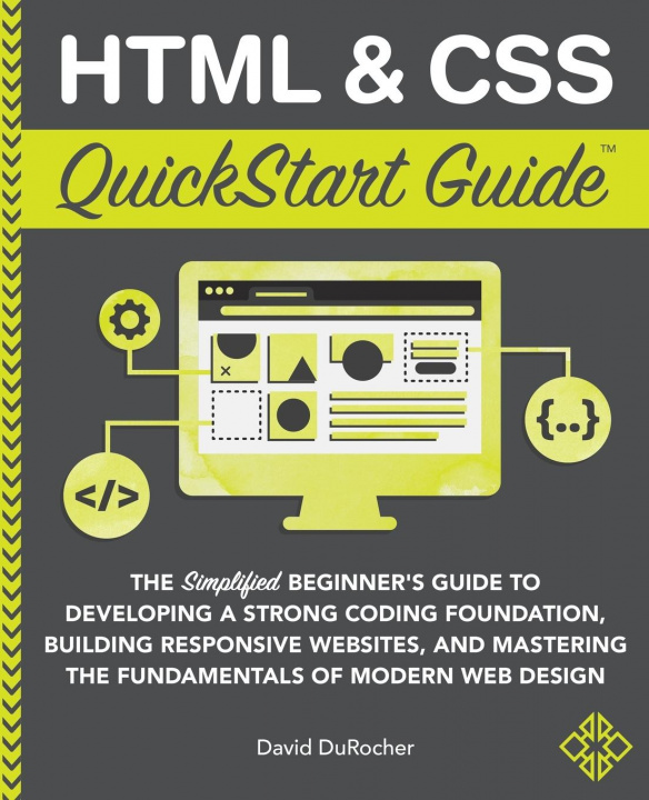 Kniha HTML and CSS QuickStart Guide 