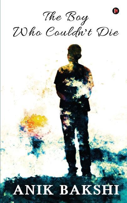 Boek The Boy Who Couldn't Die Anik Bakshi