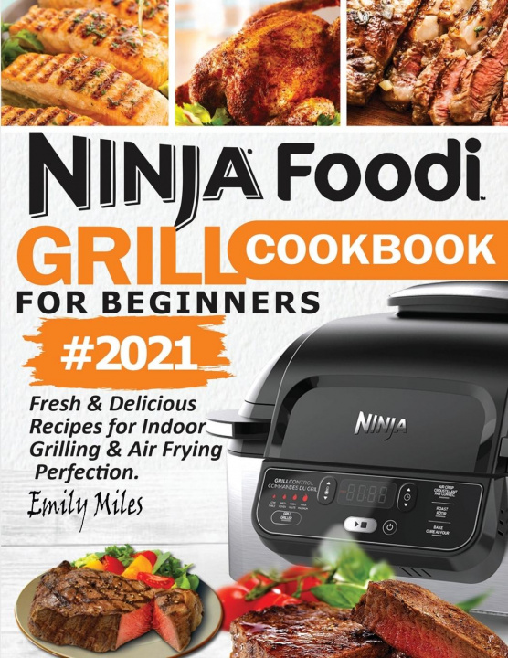Kniha Ninja Foodi Grill Cookbook For Beginners #2021 