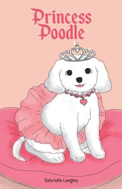 Knjiga Princess Poodle Gabrielle Langley