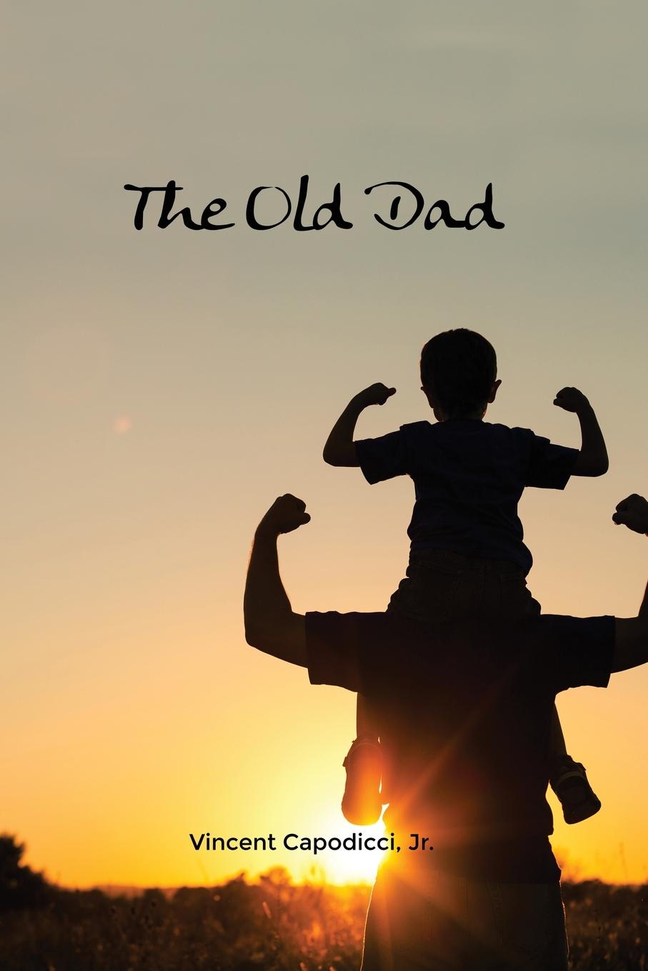 Knjiga The Old Dad Capodicci  Vincent  Jr.