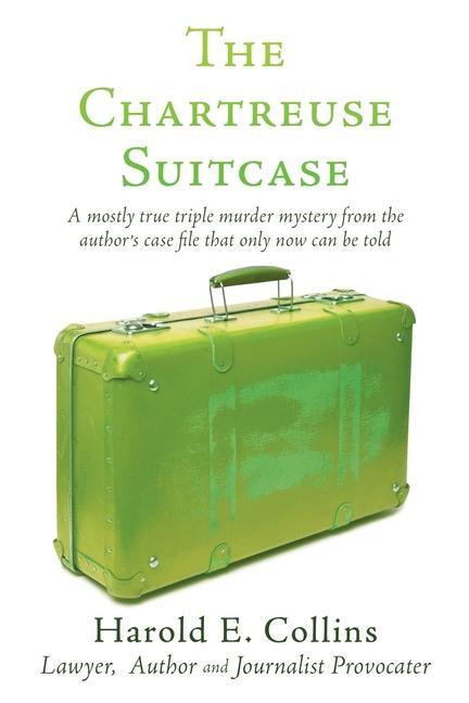 Könyv The Chartreuse Suitcase: A mostly true triple murder mystery from the author's case file that only now can be told 