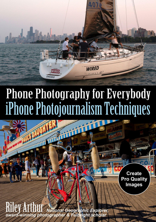 Kniha Phone Photography for Everybody: iPhone Photojournalism Techniques 