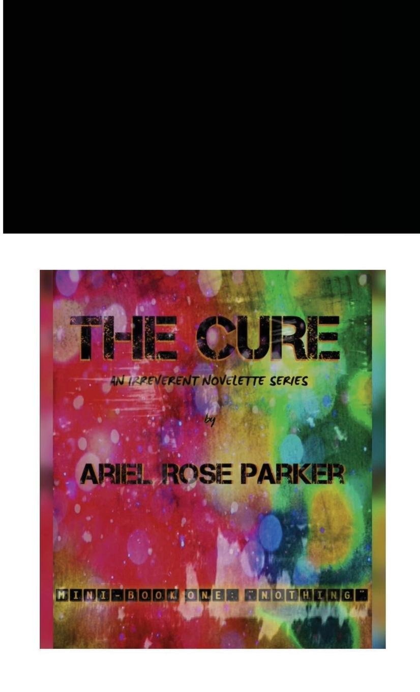 Boek CURE - An Irreverent Novelette Series - Ariel Rose Parker