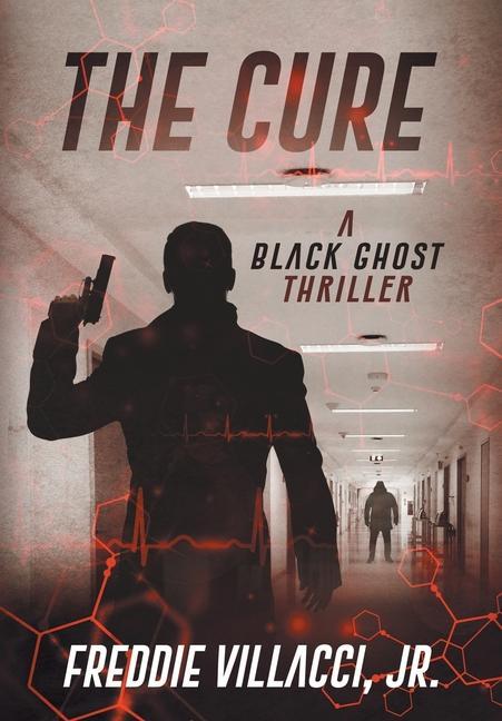 Knjiga The Cure: A Black Ghost Thriller Freddie Villacci