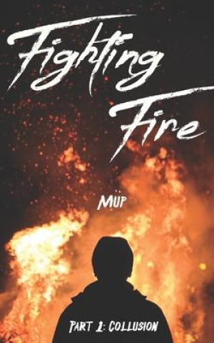 Knjiga Fighting Fire Part 1: Collusion Müp