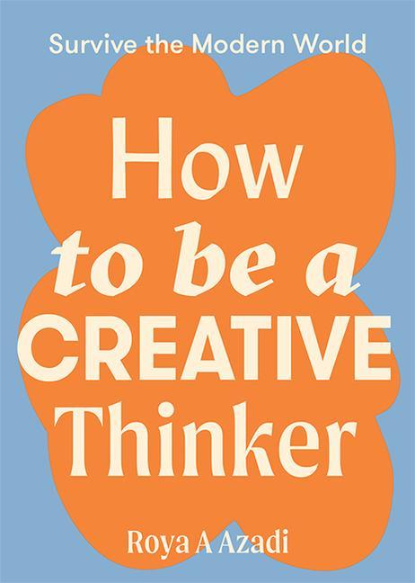 Kniha How to Be a Creative Thinker 