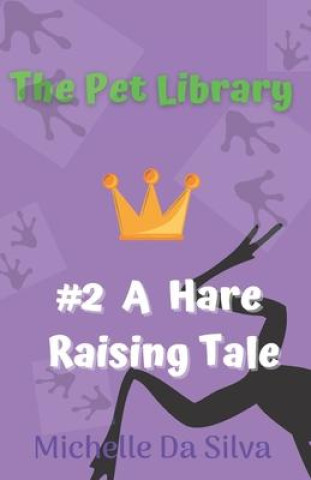 Knjiga The Pet Library: A Hare Raising Tale Michelle Da Silva