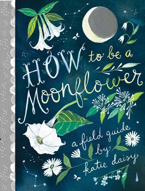 Knjiga How to Be a Moonflower 
