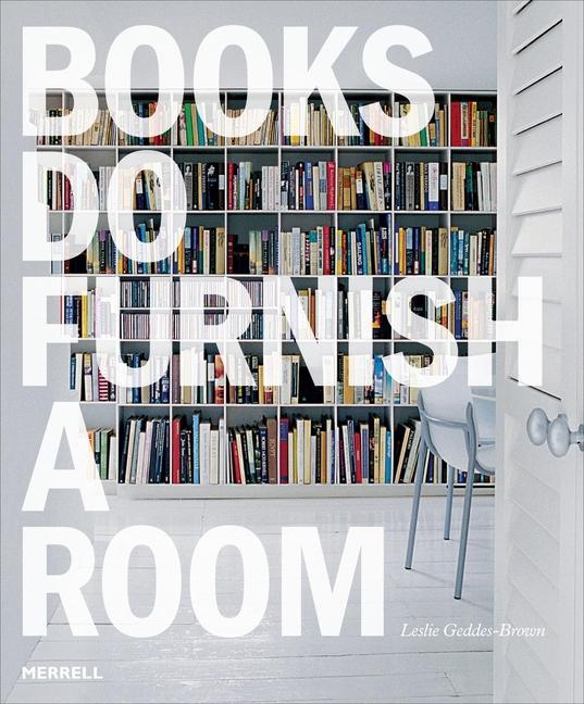 Книга Books Do Furnish a Room: Organize, Display, Store 