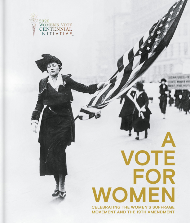 Kniha Vote for Women: Celebrating the Women's Suffrage Movement and the 19th Amendment 