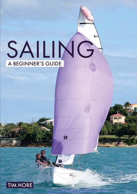 Carte Sailing: A Beginner's Guide Tim Hore