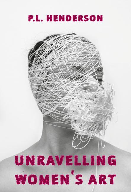 Kniha Unravelling Women's Art 