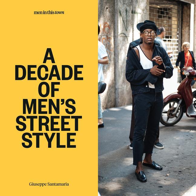 Книга Men In this Town: A Decade of Men's Street Style 