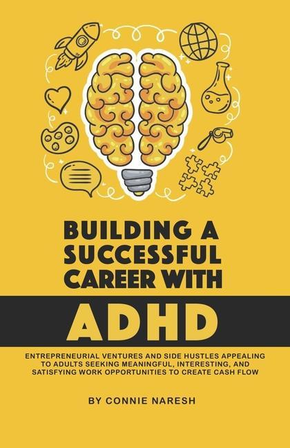 Książka Building A Successful Career With ADHD: Entrepreneurial ventures and side hustles appealing to adults seeking meaningful, interesting, and satisfying 