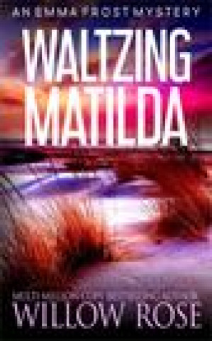 Knjiga Waltzing Matilda Willow Rose