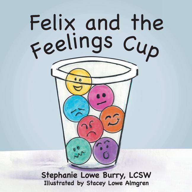 Kniha Felix and the Feelings Cup Stacey Lowe Almgren