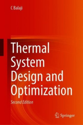 Knjiga Thermal System Design and Optimization C. Balaji