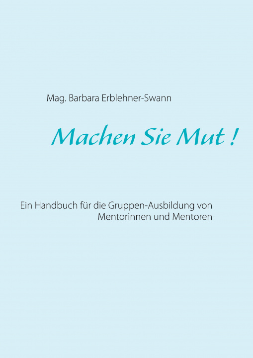 Book Machen Sie Mut ! Mag Barbara Erblehner-Swann