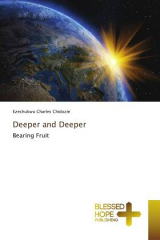 Knjiga Deeper and Deeper Ezechukwu Charles Chidozie