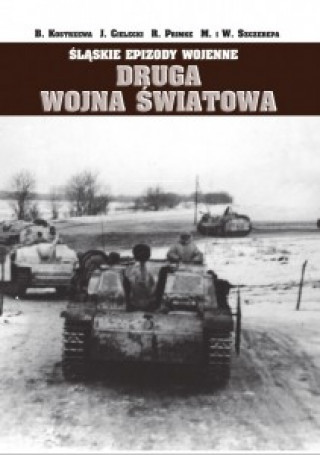 Книга Śląskie epizody wojenne. Druga wojna światowa. Tom 1 Opracowanie zbiorowe