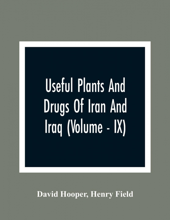Carte Useful Plants And Drugs Of Iran And Iraq (Volume - IX) Henry Field