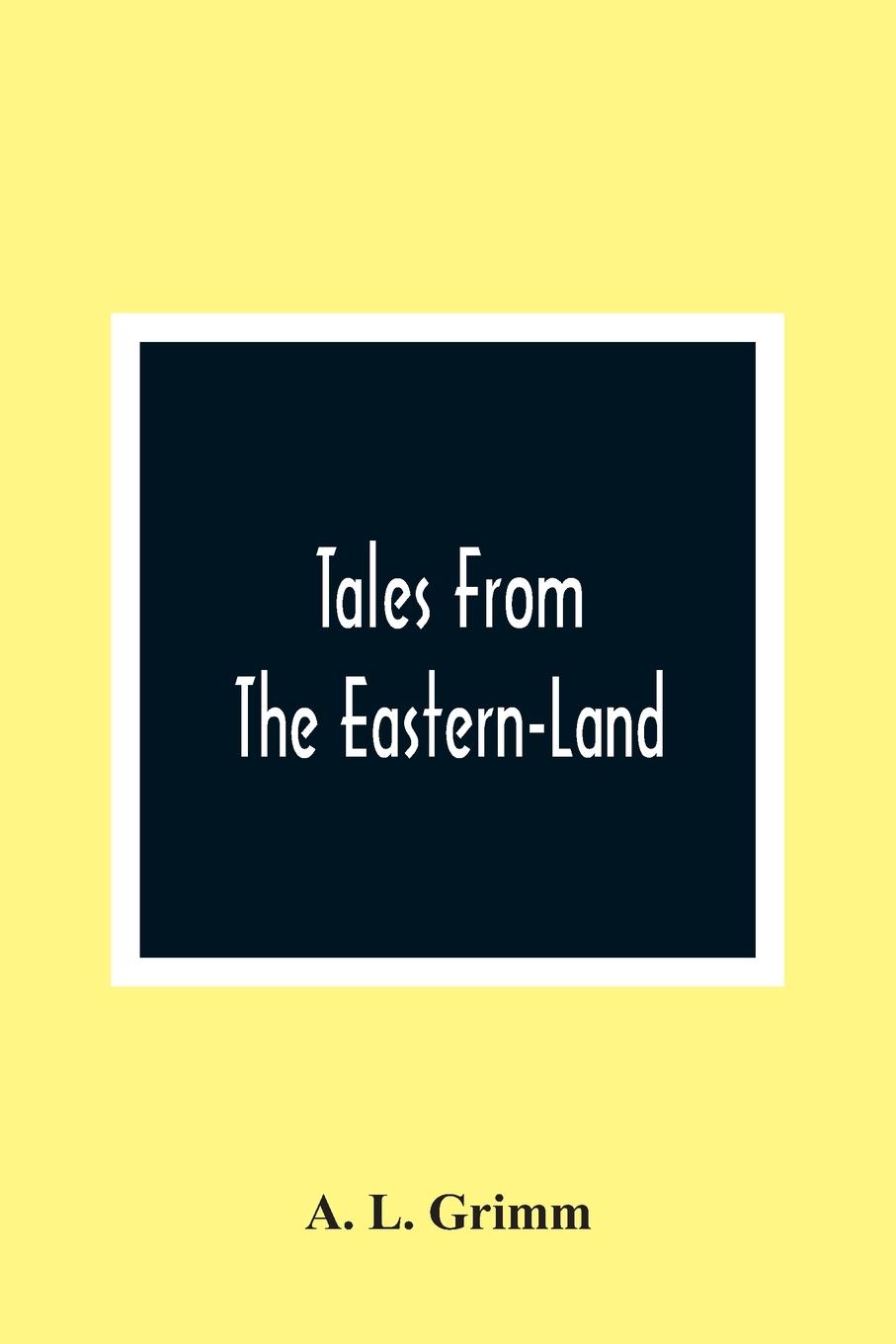 Buch Tales From The Eastern-Land A. L. Grimm