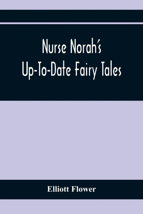 Книга Nurse Norah'S Up-To-Date Fairy Tales 
