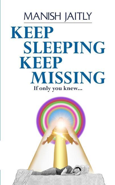 Knjiga Keep Sleeping Keep Missing: If only you knew Manish Jaitly