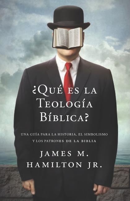 Kniha ?Que es la Teologia Biblica? James M. Hamilton