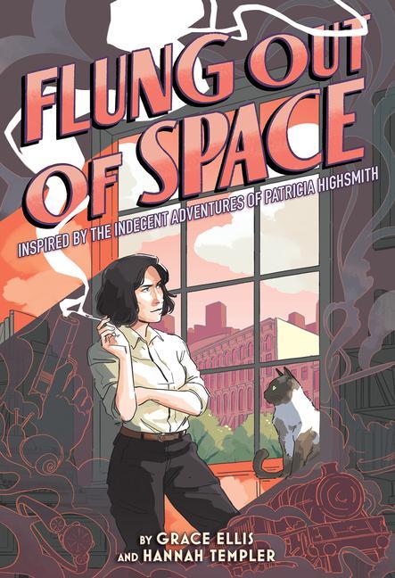 Könyv Flung Out of Space: Inspired by the Indecent Adventures of Patricia Highsmith Hannah Templar