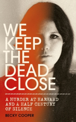 Libro We Keep the Dead Close Becky Cooper