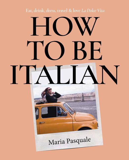 Kniha How to Be Italian 