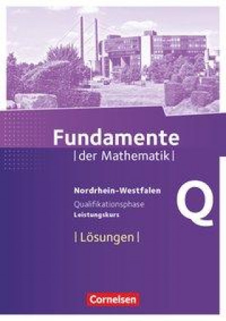 Kniha Fundamente der Mathematik Qualifikationsphase - Leistungskurs- Nordrhein-Westfalen - Lösungen zum Schülerbuch 