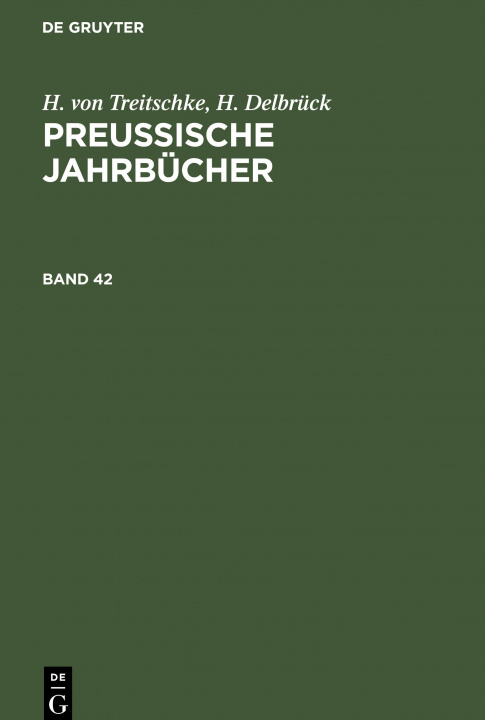 Könyv H. Von Treitschke; H. Delbruck: Preussische Jahrbucher. Band 42 H. Delbrück