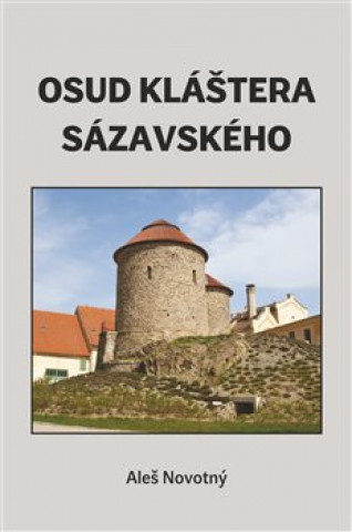 Kniha Osud kláštera sázavského Aleš Novotný