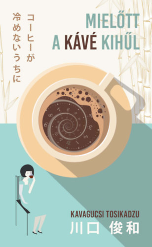 Kniha Mielőtt a kávé kihűl Kavagucsi Tosikadzu