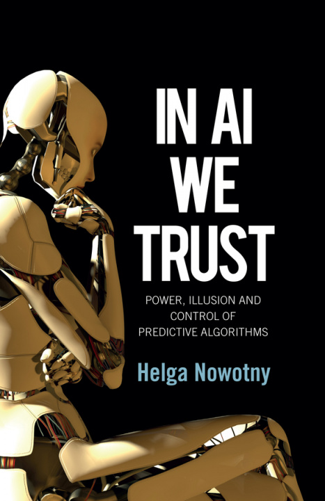 Book In AI We Trust - Power, Illusion and Control of Predictive Algorithms Cloth Helga Nowotny