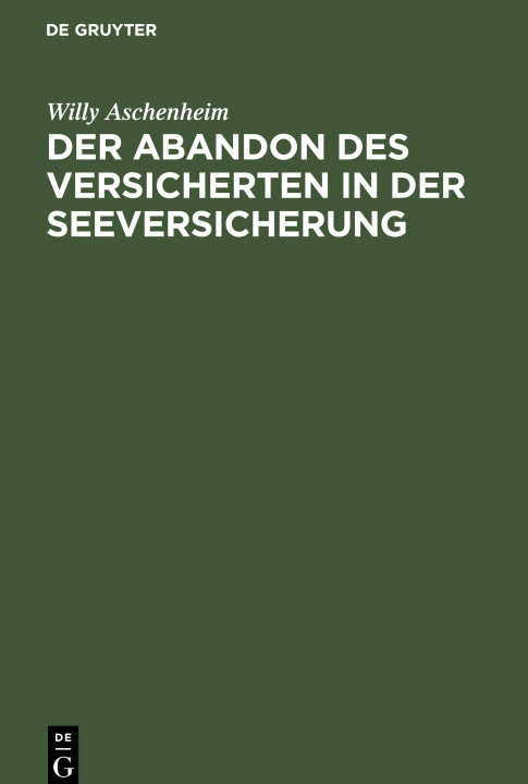 Könyv Der Abandon Des Versicherten in Der Seeversicherung 